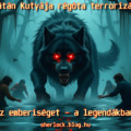 A SÁTÁN KUTYÁJA, avagy Ősidőktől Pokolkutyák terrorizálják a Világot