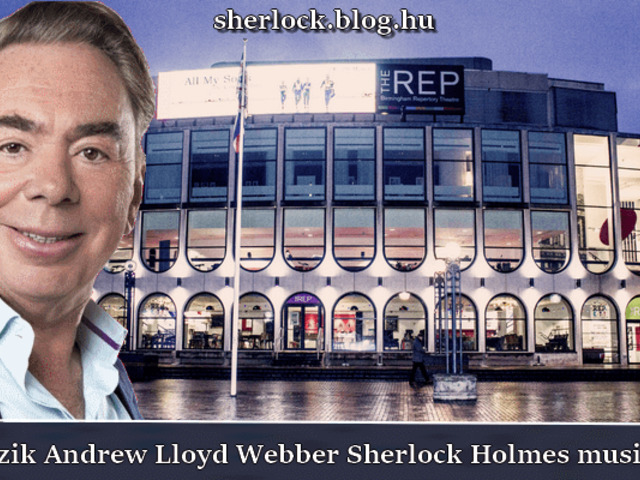 Világpremierje lesz Andrew Lloyd Webber Sherlock Holmes musical-jének - zenés, gyilkos borzongás