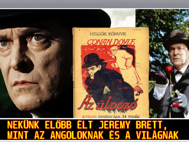 Nekünk előbb élt Jeremy Brett, mint az angoloknak és a világnak