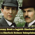 Jeremy Brett a legjobb Sherlock? és a Sherlock Holmes Szimpózium