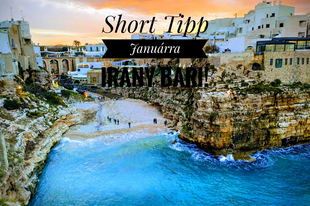 Short Tipp Januárra: irány Puglia fővárosa Bari