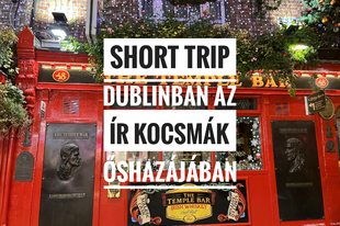 Short Trip Dublinban – Kocsmatúra az ír kocsmák őshazájában - 1. rész