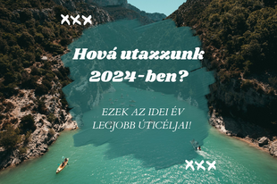 Hová utazzunk 2024-ben? Ezek az idei év legjobb európai úticéljai!