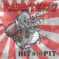 Karatekid - Hit In The Pit (2007 - Honest For Truth Records)