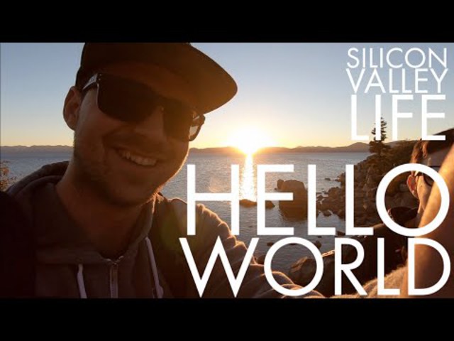 HELLO WORLD | SILICON VALLEY LIFE | EP 0