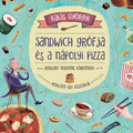 Könyvkritika: Kalas Györgyi: Sandwich grófja és a nápolyi pizza (2021)
