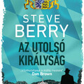 Könyvkritika: Steve Berry: Az utolsó királyság (2023)