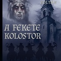 Könyvajánló: Ferenc K. Zoltán: A fekete kolostor (2023)