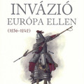 Könyvkritika: B. Szabó János-Uhrin Dorottya: Mongol invázió Európa ellen (1236-1242) (2022)