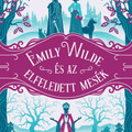 Könyvajánló: Heather Fawcett: Emily Wilde és az elfeledett mesék (2025)