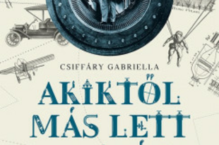 Könyvajánló: Csiffáry Gabriella: Akiktől más lett a világ - Magyar találmányok, felfedezések és újítások (2023)