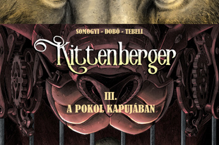 Képregénykritika: Somogyi-Dobó-Tebeli: Kittenberger III - A Pokol kapujában (2021)