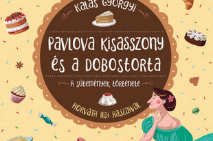 Könyvkritika: Kalas Györgyi: Pavlova kisasszony és a dobostorta (2022)