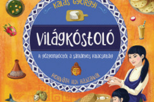 Könyvajánló: Kalas Györgyi: Világkóstoló - A gőzgombóctól a sáfrányos palacsintáig (2024)