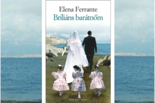 Könyvkritika: Elena Ferrante: Briliáns barátnőm (2016)