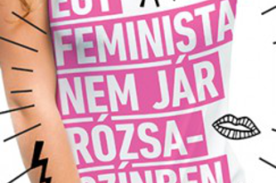 Könyvkritika: Egy feminista nem jár rózsaszínben - és egyéb hazugságok (2018)