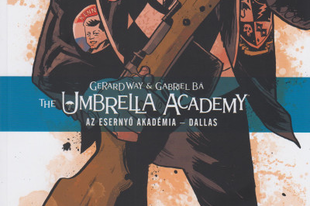 Képregénykritika – Gerard Way: The Umbrella Academy – Az Esernyő Akadémia 2. – Dallas (2019)