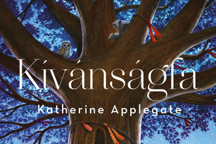 Könyvkritika: Katherine Applegate: Kívánságfa (2019)