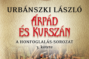 Könyvkritika: Urbánszki László: Árpád és Kurszán (2021)