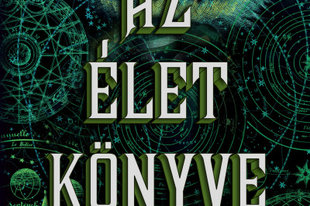 Könyvkritika: Deborah Harkness: Az élet könyve (2019)