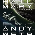 Andy Weir: A ​Hail Mary-küldetés c. könyv értékelése