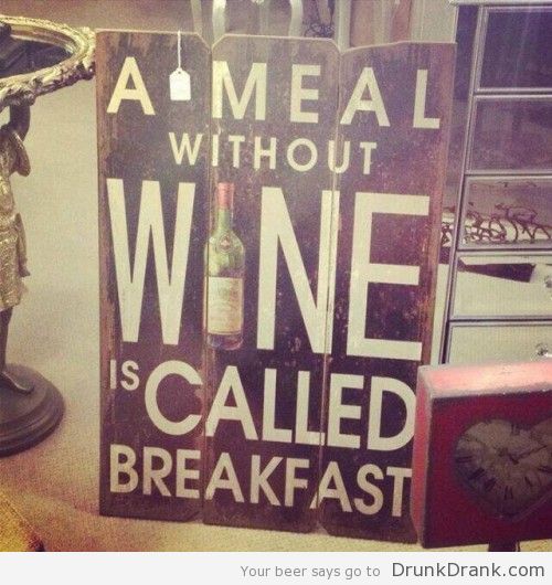 a-meal-without-wine-is-called-breakfast-500x530.jpg