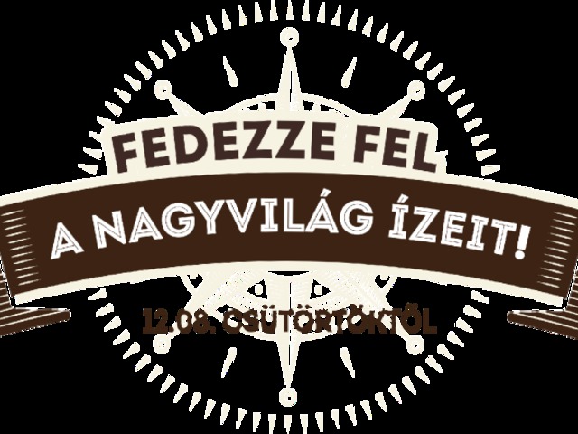 A nagyvilág ízei akció + ízek a környékről