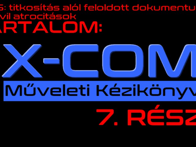 XCOM műveleti kézikönyv 7. rész