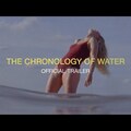 The Chronology of Water | Official Trailer UHD