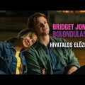 Bridget Jones: Bolondulásig - magyar nyelvű előzetes