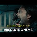 ABSOLUTE CINEMA | MARVEL STUDIOS’ THUNDERBOLTS* | MAY 2