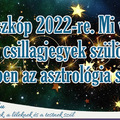 Horoszkóp 2022-re. Ez várhat az egyes csillagjegyek szülötteire 2022-ben az asztrológia szerint