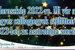 Horoszkóp 2022-re. Ez várhat az egyes csillagjegyek szülötteire 2022-ben az asztrológia szerint