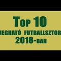 TOP 10 megható futballsztori 2018-ból