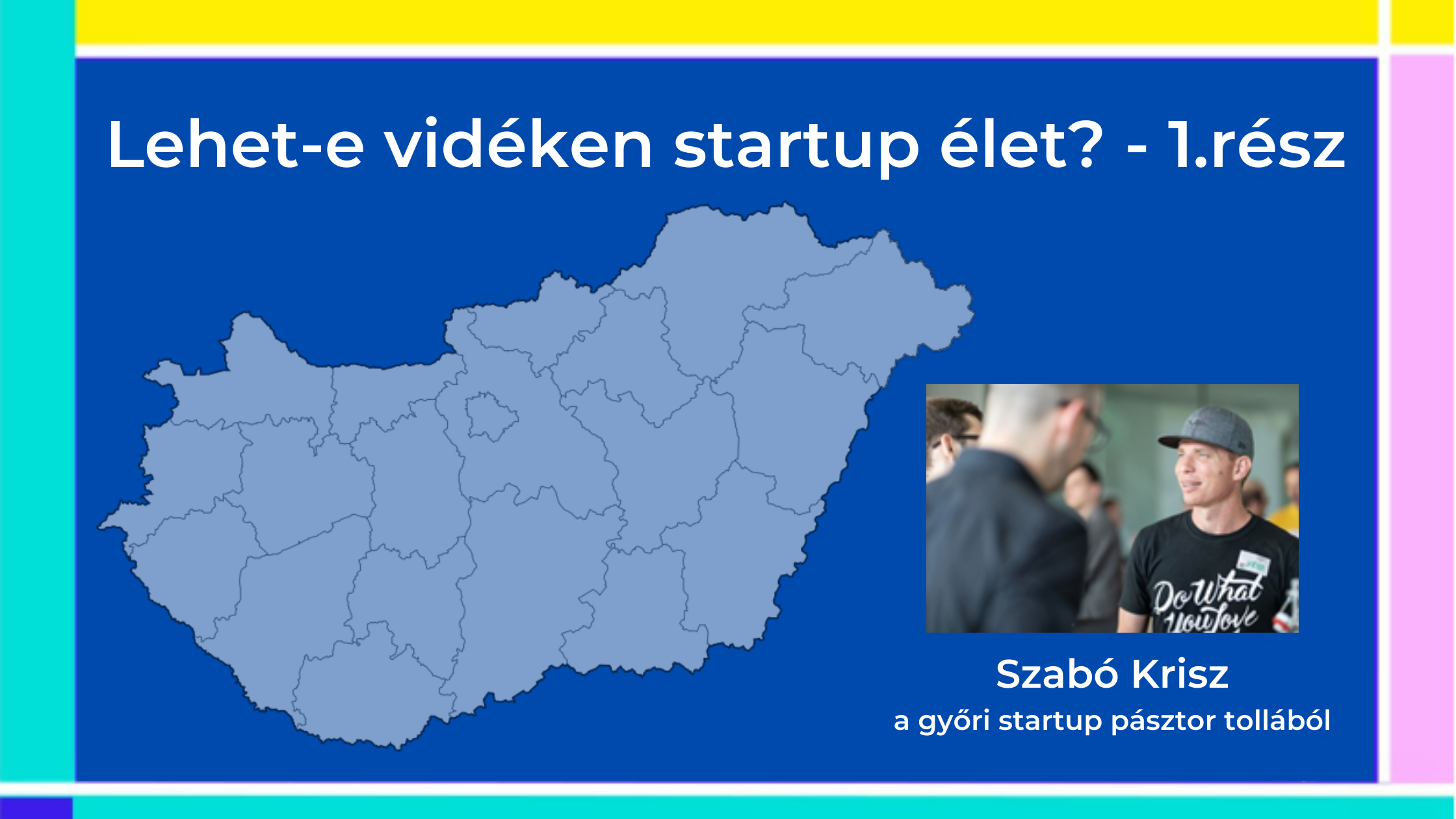 Lehet-e vidéken startup élet?