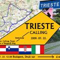 Trieste Calling - Tervek