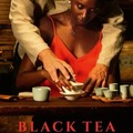 VOIR-FILMS™— Black Tea 2024 Gratuit et Français VF Complet