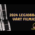 2024 LEGJOBBAN VÁRT FILMJEI - SunnyVerzum Podcast #91