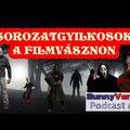 SOROZATGYILKOSOK a filmvásznon - SunnyVerzum Podcast #49