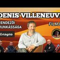 DENIS VILLENEUVE filmjei, rendezői munkássága - podcast