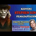 FEKETE TELEFON kritika & kedvenc STEPHEN KING filmadaptációk - SunnyVerzum Podcast #35