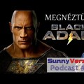 Megérkezett BLACK ADAM - élmények, kritika - SunnyVerzum Podcast #51
