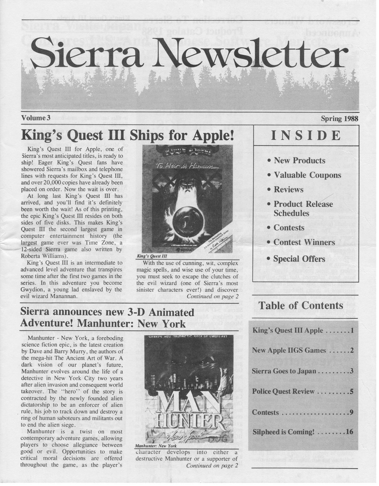 A Sierra On-Line több hírlevelet és egyéb füzet formátumú kiadványt jelentetett meg évről-évre. A képen a King‘s Quest harmadik részét ajánló Sierra Newsletter 1988 tavaszáról.