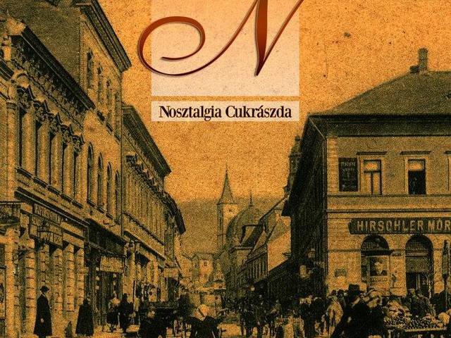 Nosztalgia Cukrászda – Hagyomány és tradíció napjainkban