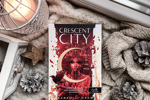"Crescent City: ahol az álmok valóra válnak" - Könyvajánló