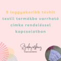 9 leggyakoribb tévhit textil termékbe varrható címke rendeléssel kapcsolatban