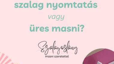 Egyedi feliratos szalag nyomtatás vagy üres masni?