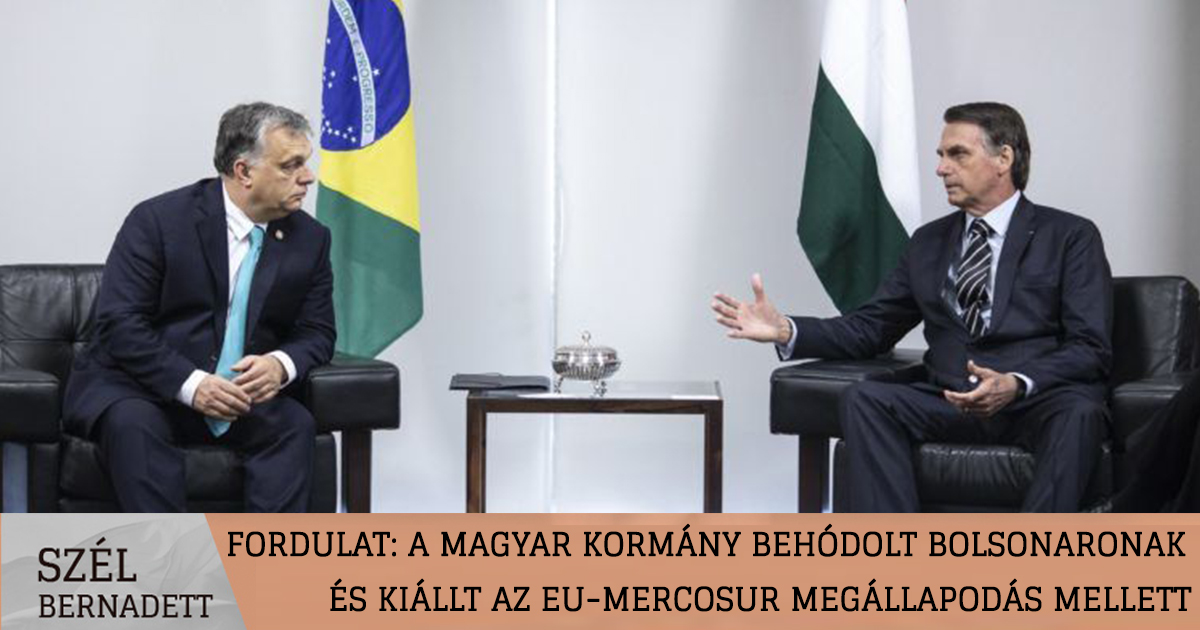 Fordulat: a magyar kormány behódolt Bolsonaronak és kiállt az EU-MERCOSUR megállapodás mellett