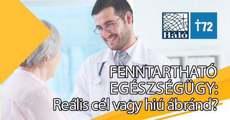 Fenntartható egészségügy - reális cél vagy ábránd?