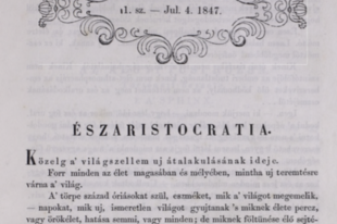 1847. július 4. A 22 éves Jókai főszerkesztő lett és bejelentette: eljött az "Észarisztokrácia" ideje